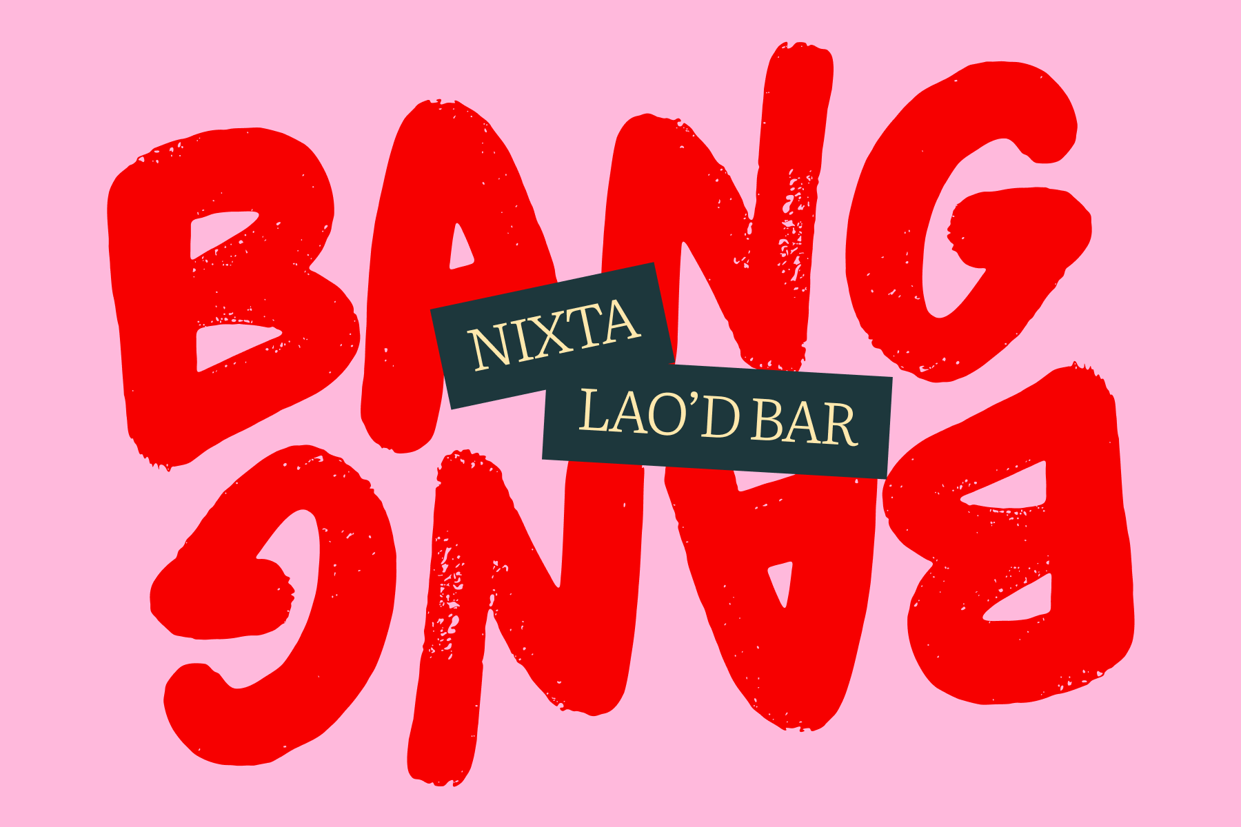 Eater Bang Bang graphic for Nixta Taqueria and Lao’d Bar